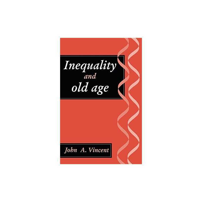 Inequality And Old Age, Vincent, John A