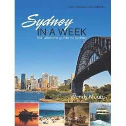 Sydney in a Week: The Ultimate Guide t..., Moore, Wendy