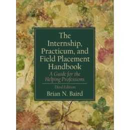 The Internship, Practicum, and Fiel..., Baird Ph.D., Br