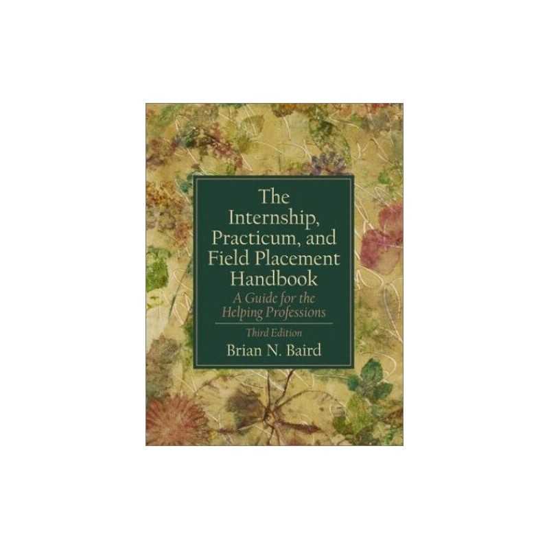 The Internship, Practicum, and Fiel..., Baird Ph.D., Br