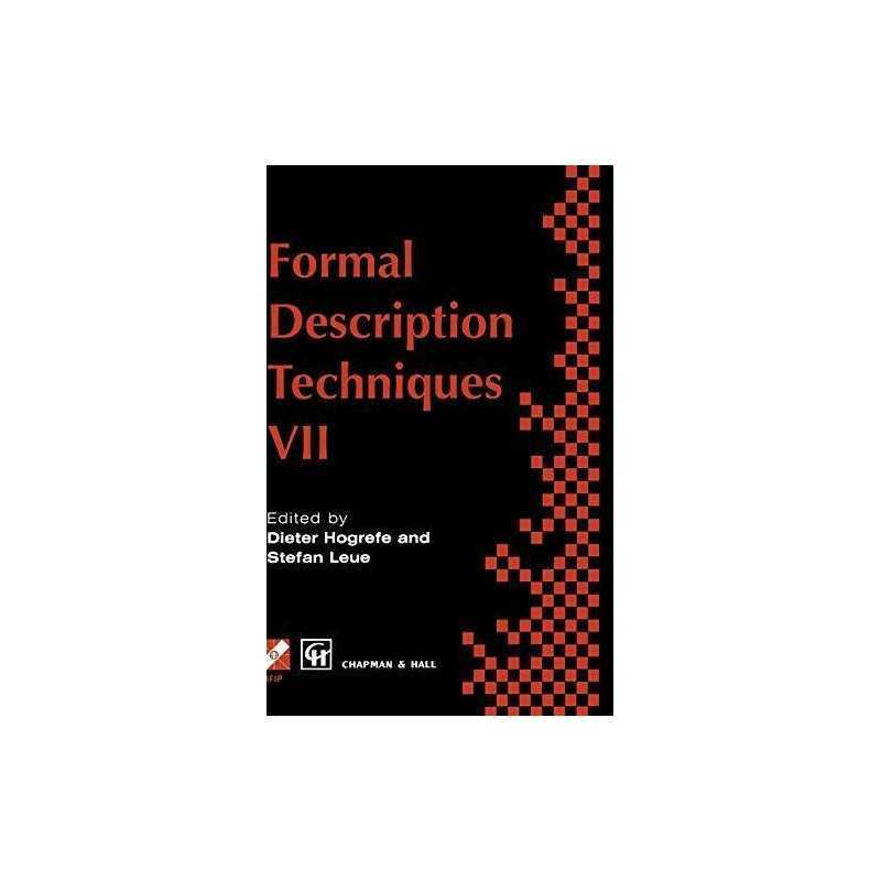 Formal Description Techniques VII (IFIP Advances in Information and ... Hardback
