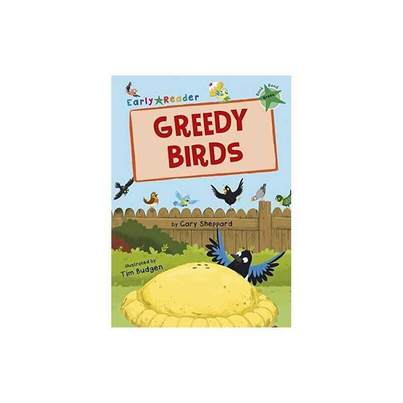 Greedy Birds: (Green Early Reader), Sheppard, Gary