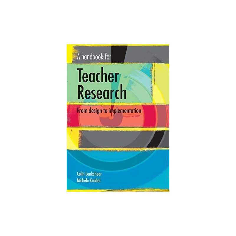 A handbook for teacher research: From Design ... by Lankshear,, Knobel Paperback