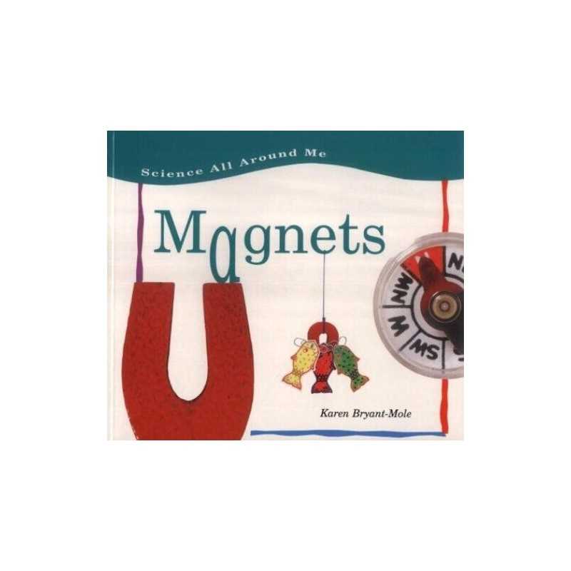Science All Around Me: Magnets pape..., Bryant-Mole, Ka