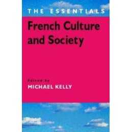 French Culture and Society: The Essentials: A Glossary (The Essenti... Paperback