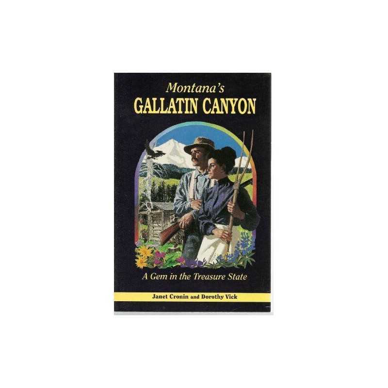 Montanas Gallatin Canyon: A Gem in t..., Vick, Dorothy