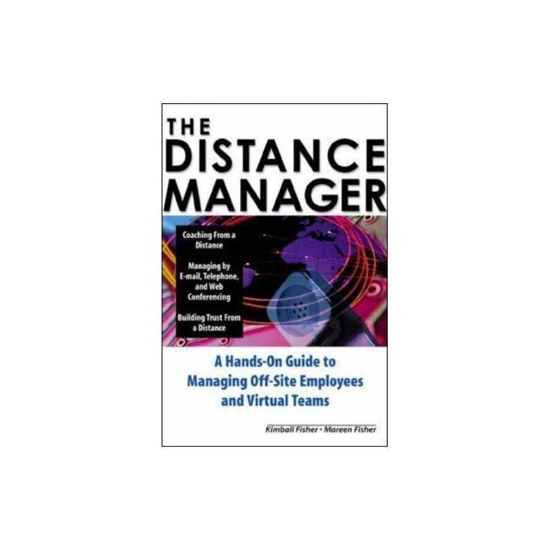 The Distance Manager: A Hands On Guide to Managing... by Fisher, Mareen Hardback