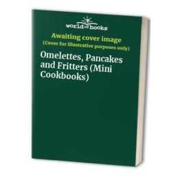 Omelettes, Pancakes and Fritters (Mini Cookbooks) by Unknown Paperback Book The