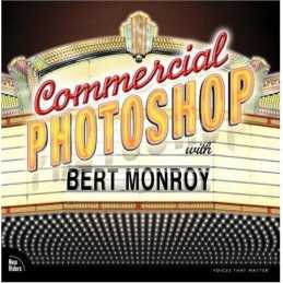 Commercial Photoshop with Bert Monroy ..., Monroy, Bert