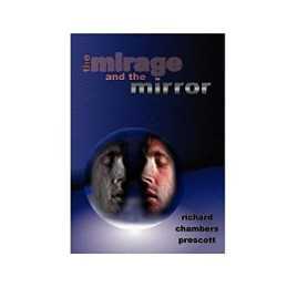 The Mirage and the Mirror: Thoughts..., Prescott, Richa