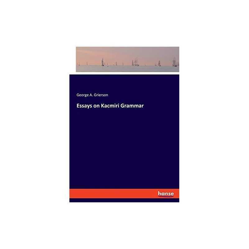 Essays on Kacmiri Grammar, Grierson, George A.