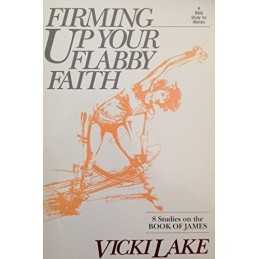 Firming Up Your Flabby Faith, Lake, Vicki