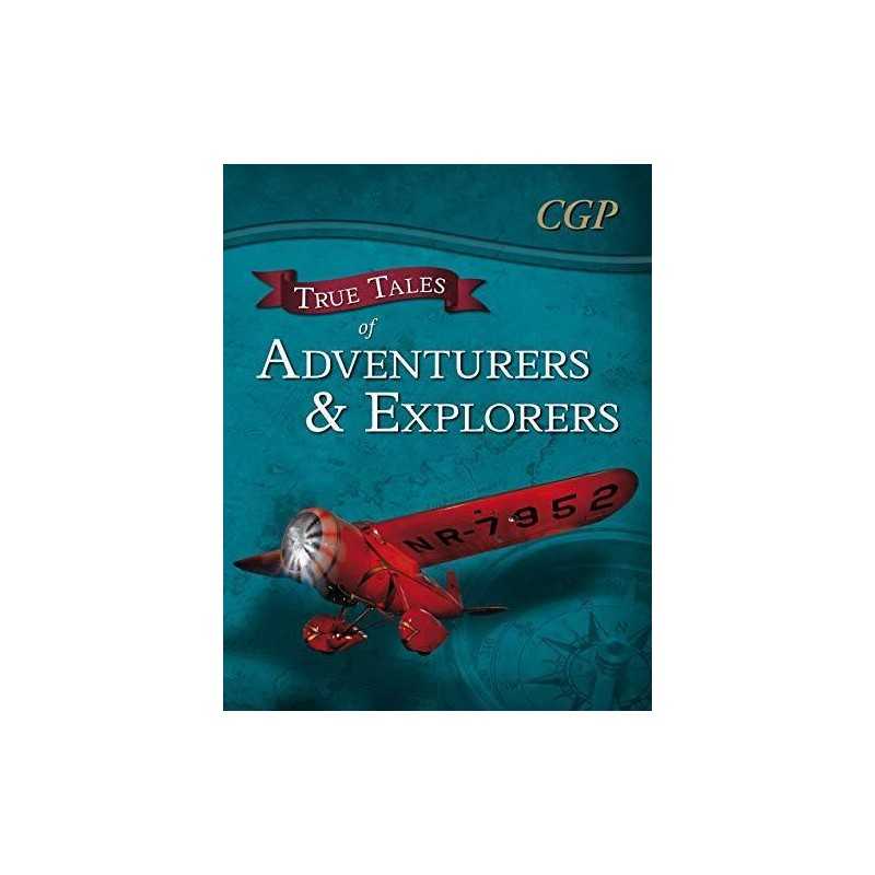 True Tales of Adventurers & Explorers ? R..., CGP Books