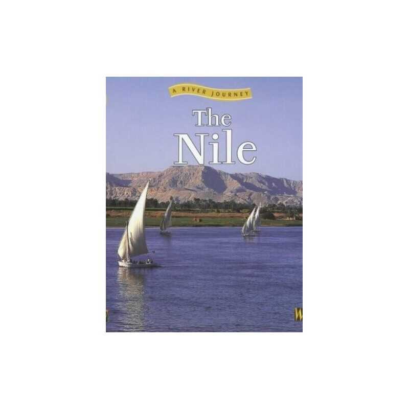 The Nile (A River Journey) by Bowden, Rob Hardback Book