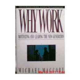 Why Work?: Motivating the New Gener..., Maccoby, Michae