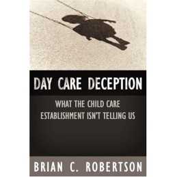 Day Care Deception: What the Child ..., Robertson, Bria