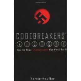 Codebreakers Victory: How the Alli..., Haufler, Hervie