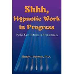 Shhh, Hypnotic Work in Progress: Twelve Case H... by Hartman, Randy J. Paperback