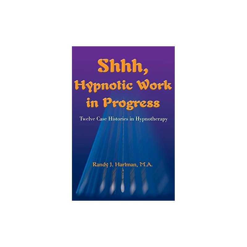 Shhh, Hypnotic Work in Progress: Twelve Case H... by Hartman, Randy J. Paperback