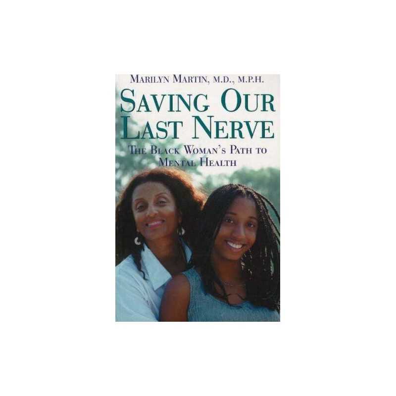 Saving Our Last Nerve: The Black Womans Path to... by Martin, Marilyn Paperback