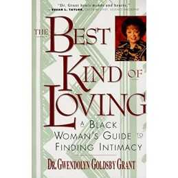Best Kind of Loving: Black Womans Guide to... by Grant, Gwendolyn Gol Paperback