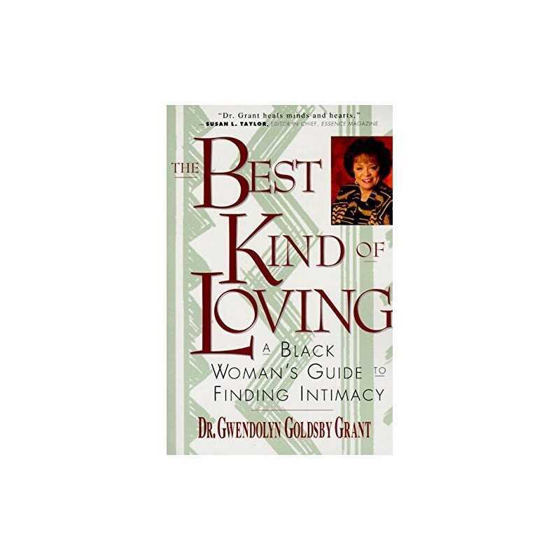 Best Kind of Loving: Black Womans Guide to... by Grant, Gwendolyn Gol Paperback