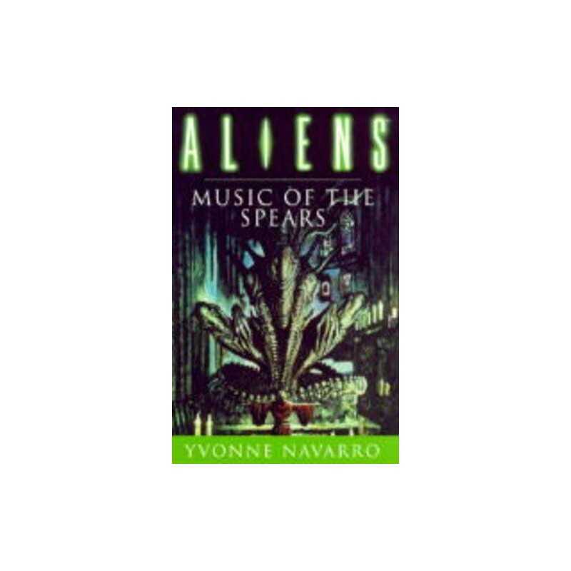 Aliens: Music of the Spears (Aliens S.) by Navarro, Yvonne Hardback Book The