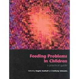 Feeding Problems in Children: A Pra..., Schwartz, Antho