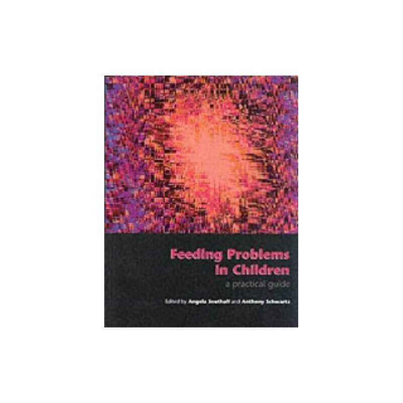 Feeding Problems in Children: A Pra..., Schwartz, Antho