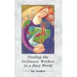 Finding the Stillness Within a Busy World by Vaughan, Sue Paperback Book The