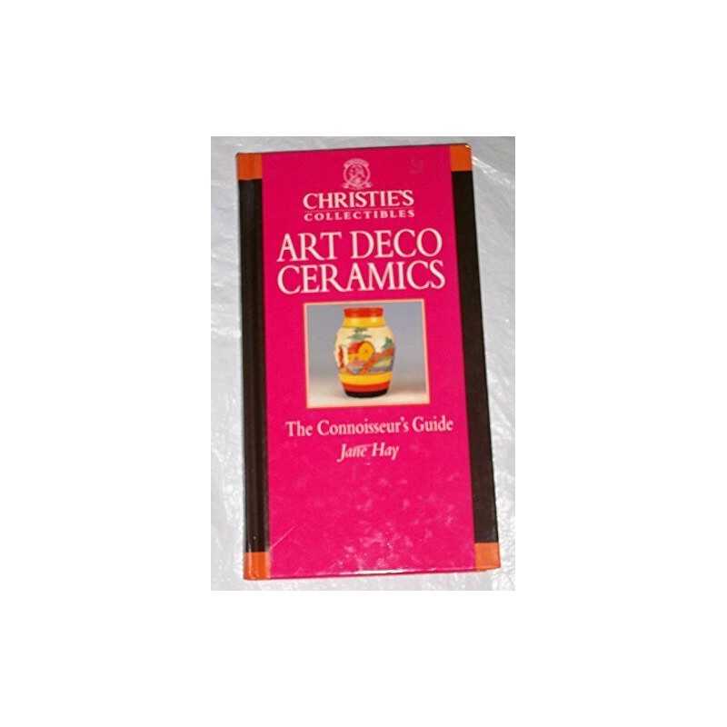 Art Deco Ceramics (Christies Collectibles) by Hay, Jane Book  Fast