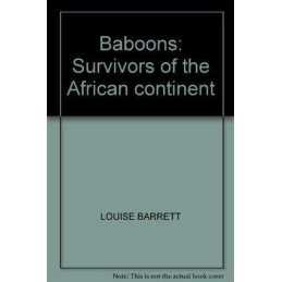 Baboons: Survivors of the African C..., Barrett, Louise