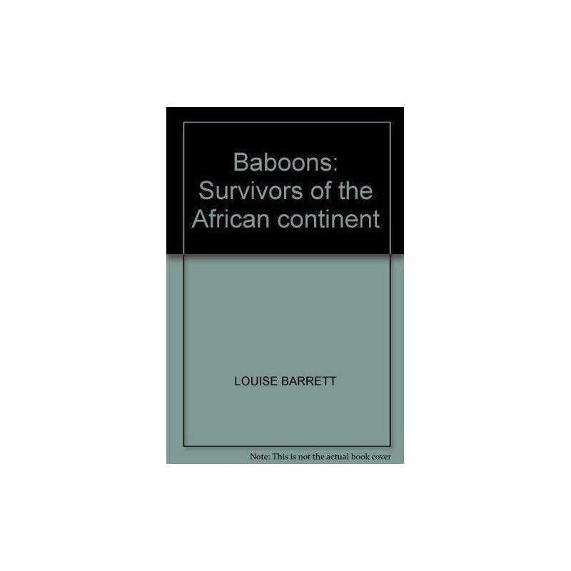 Baboons: Survivors of the African C..., Barrett, Louise