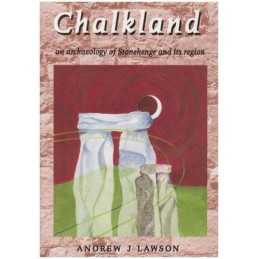 Chalkland: An Archaeology of Stoneh..., Lawson, Andrew