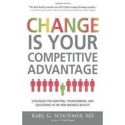 Change is Your Competitive Advantage by Schroemer, Karl G. Paperback Book The