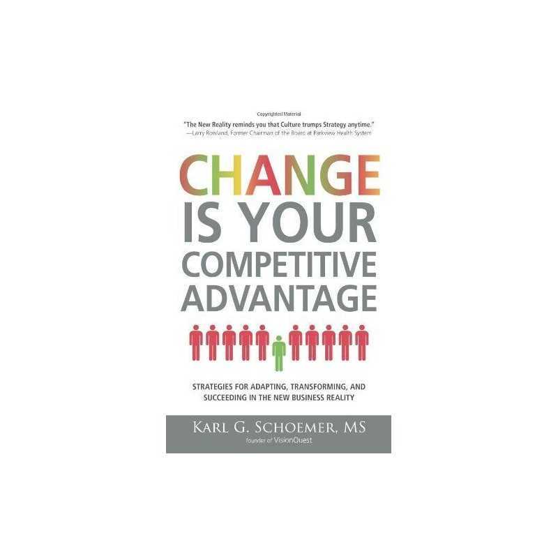 Change is Your Competitive Advantage by Schroemer, Karl G. Paperback Book The