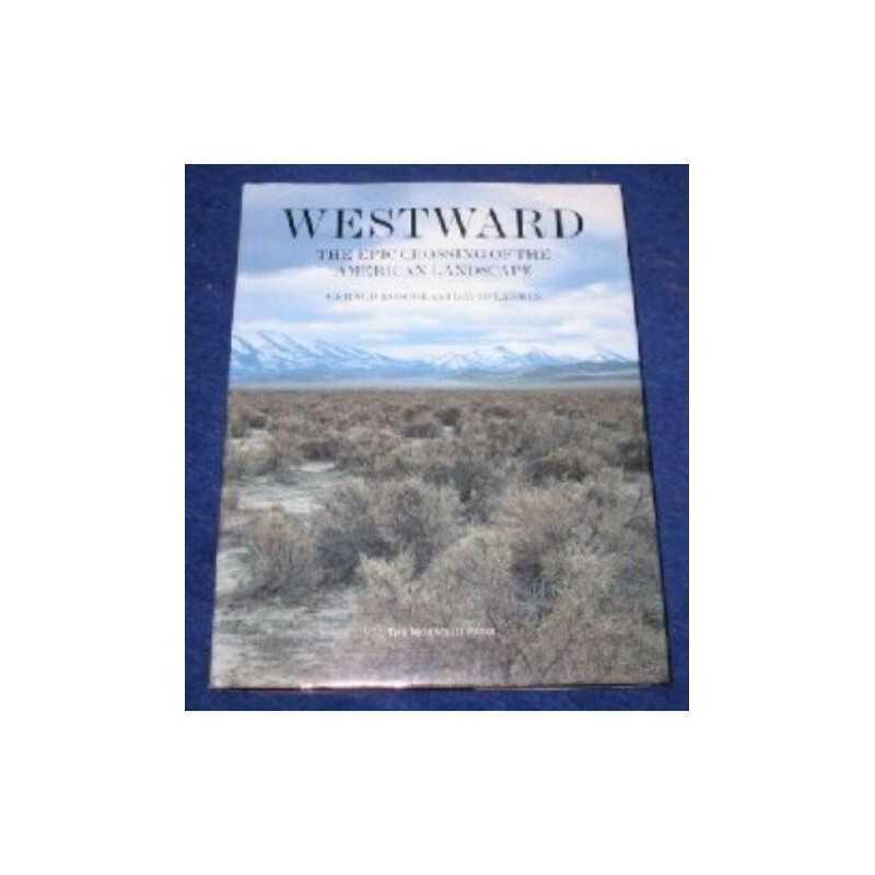 Westward: The Epic Crossing of the Am..., Gerald Roscoe