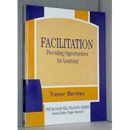 Facilitation: Providing Opportunities for Lea... by Bentley, Trevor J. Paperback