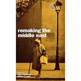 Remaking the Middle East: v. 2 (Nat..., Paul J. White &