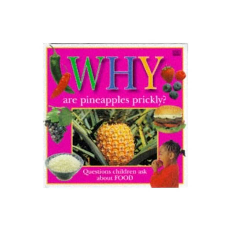 Why Are Pineapples Prickly?, Kindersley, Dorling
