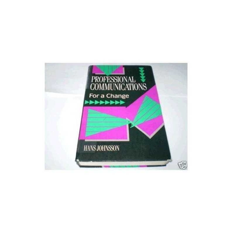 Professional Communications: For a Change by Johnsson, Hans V. Hardback Book The