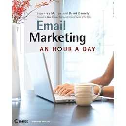 Email Marketing: An Hour a Day, Mullen, Jeanniey