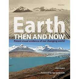 Earth Then & Now (PB): Potent Visual Evidence of Our... by Pearce, Fred Hardback