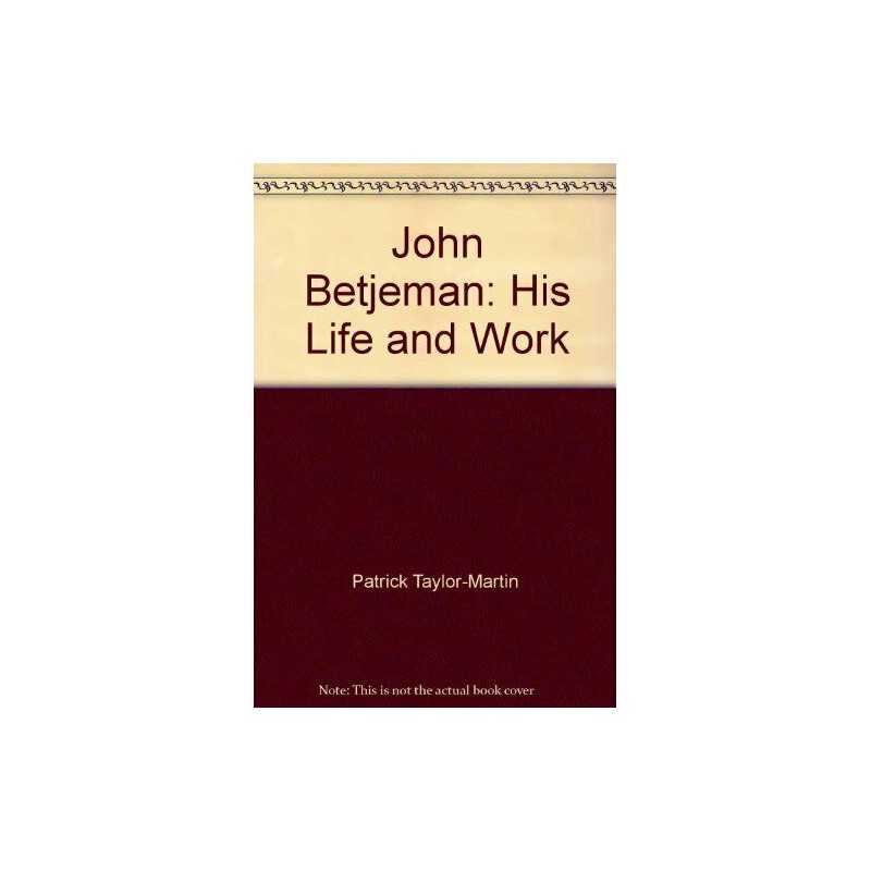 John Betjeman: His Life And Work by Taylor-Martin, Patrick Paperback Book The