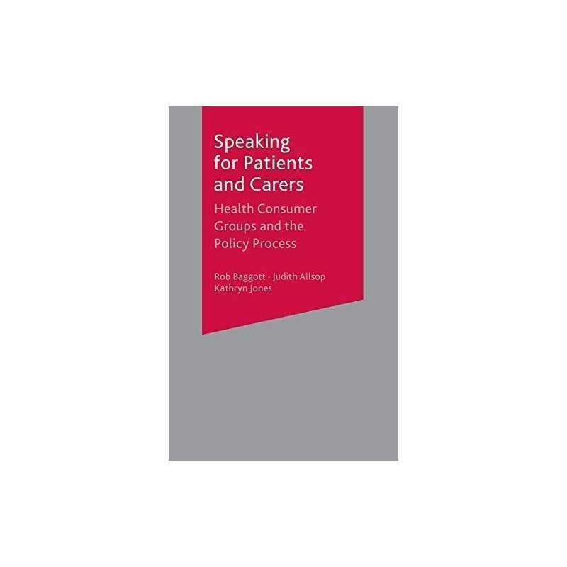 Speaking for Patients and Carers: Heal..., Baggott, Rob