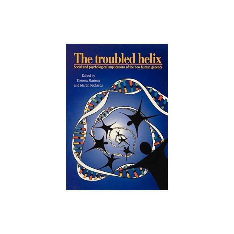 The Troubled Helix: Social and Psychological Implications of the Ne... Paperback