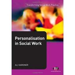 Personalisation in Social Work (Transforming Social... by Gardner, Ali Paperback
