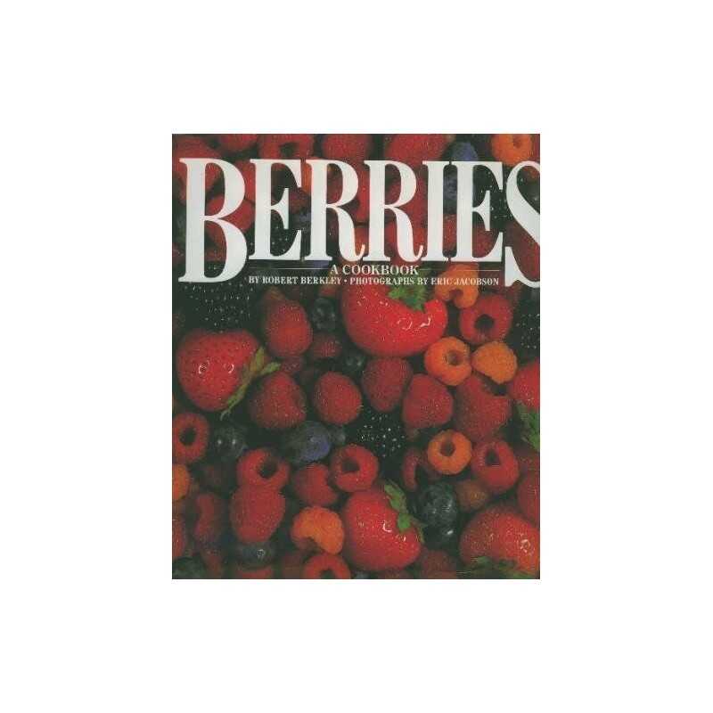 Berries — A Cookbook, Berkley, Robert