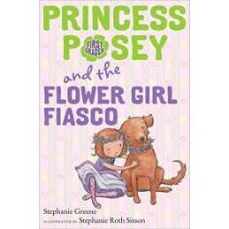 Princess Posey and the Flower Girl ..., Greene, Stephan