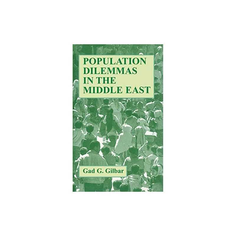 Population Dilemmas in the Middle East, Gilbar, Gad G.